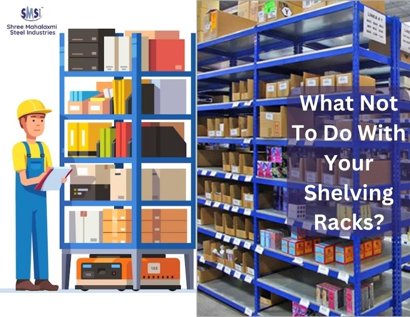 What Not To Do With Your Shelving Racks?